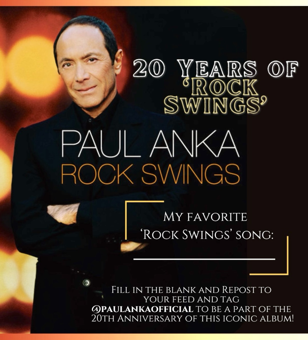 20 Years Of Rock Swings Celebration Celebrate 20 years with Paul Anka’s Rock Swings—post your top cover and relive jazz vibes.