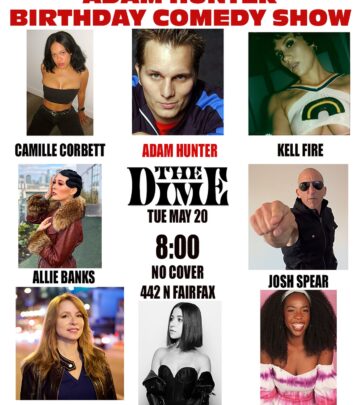 Comedian Adam Hunter invites fans to a birthday laugh at The Dime in LA this Tuesday.