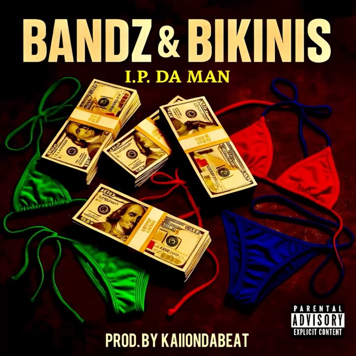 Bandz & Bikinis Out Now: I.P. Da Man Drops New Music