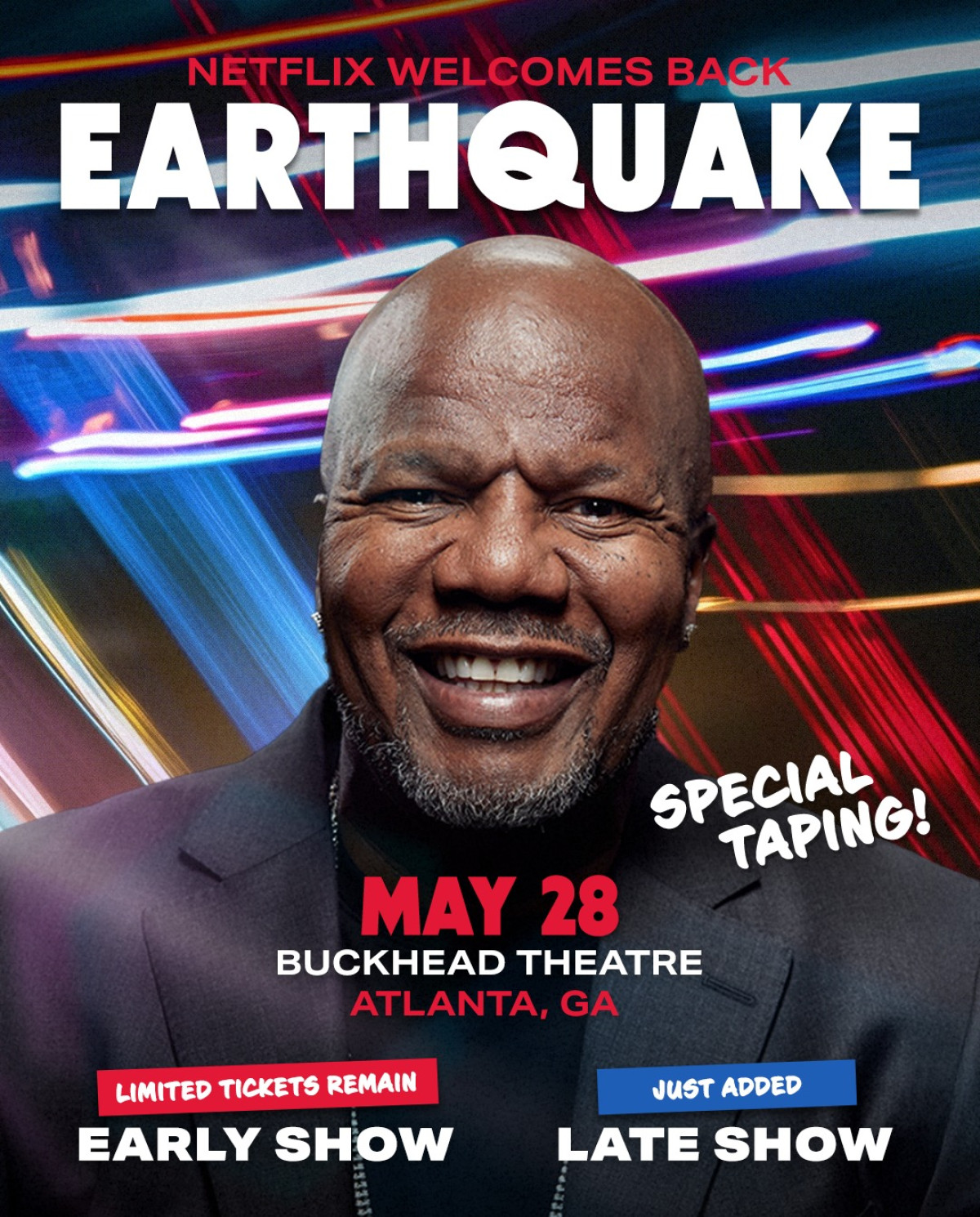 Earthquake Returns To Atlanta For Netflix Special Comedian Earthquake taps into his roots for a taping session at Buckhead Theatre on May 28