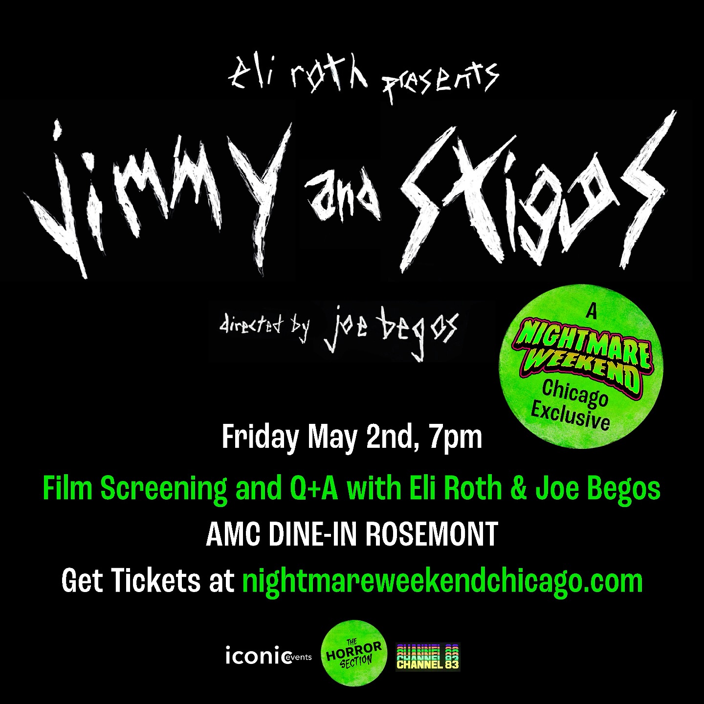 Eli Roth Leads Special Screening at Nightmare Weekend Chicago Experience horror genius Eli Roth and director Joe Begos at a exclusive screening tonight.