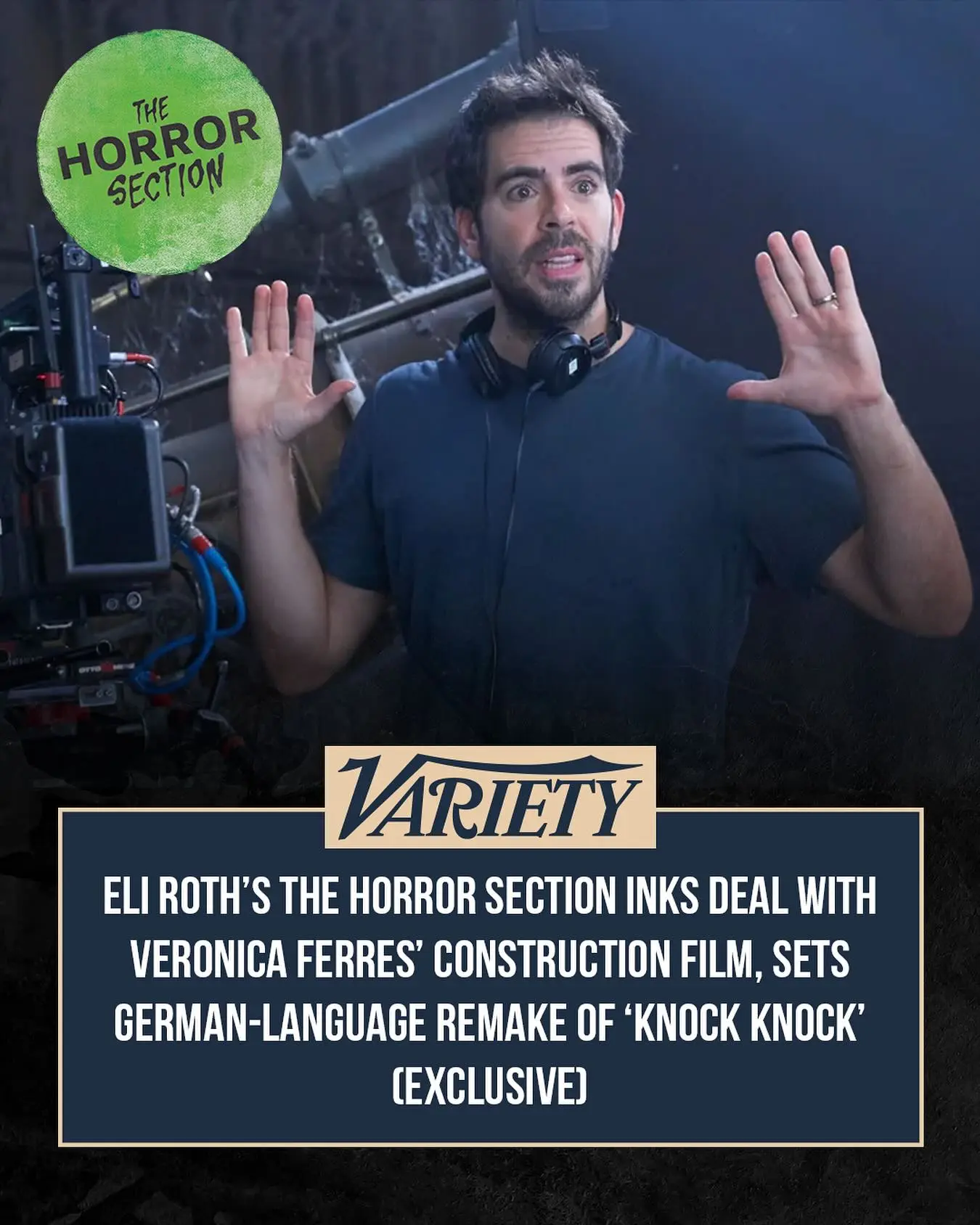 Eli Roth Signs Multi-Picture Deal A Top Director Partners With Construction Film & Media Capital Tech In Bold New Venture!!!