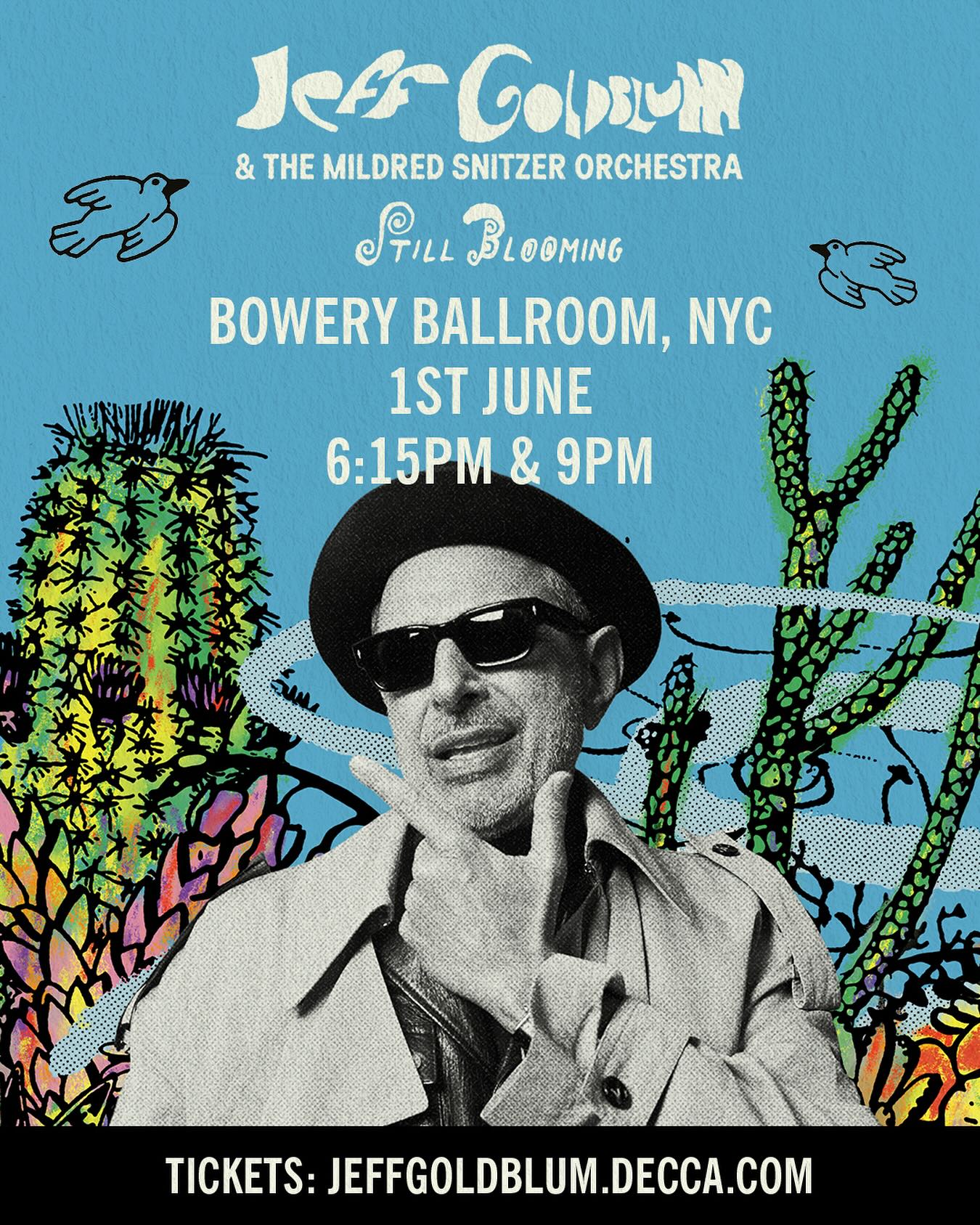 Jeff Goldblum Announces Bowery Concert Dates Famed actor and musician Jeff Goldblum heads to NYC with two electrifying Bowery shows!!!