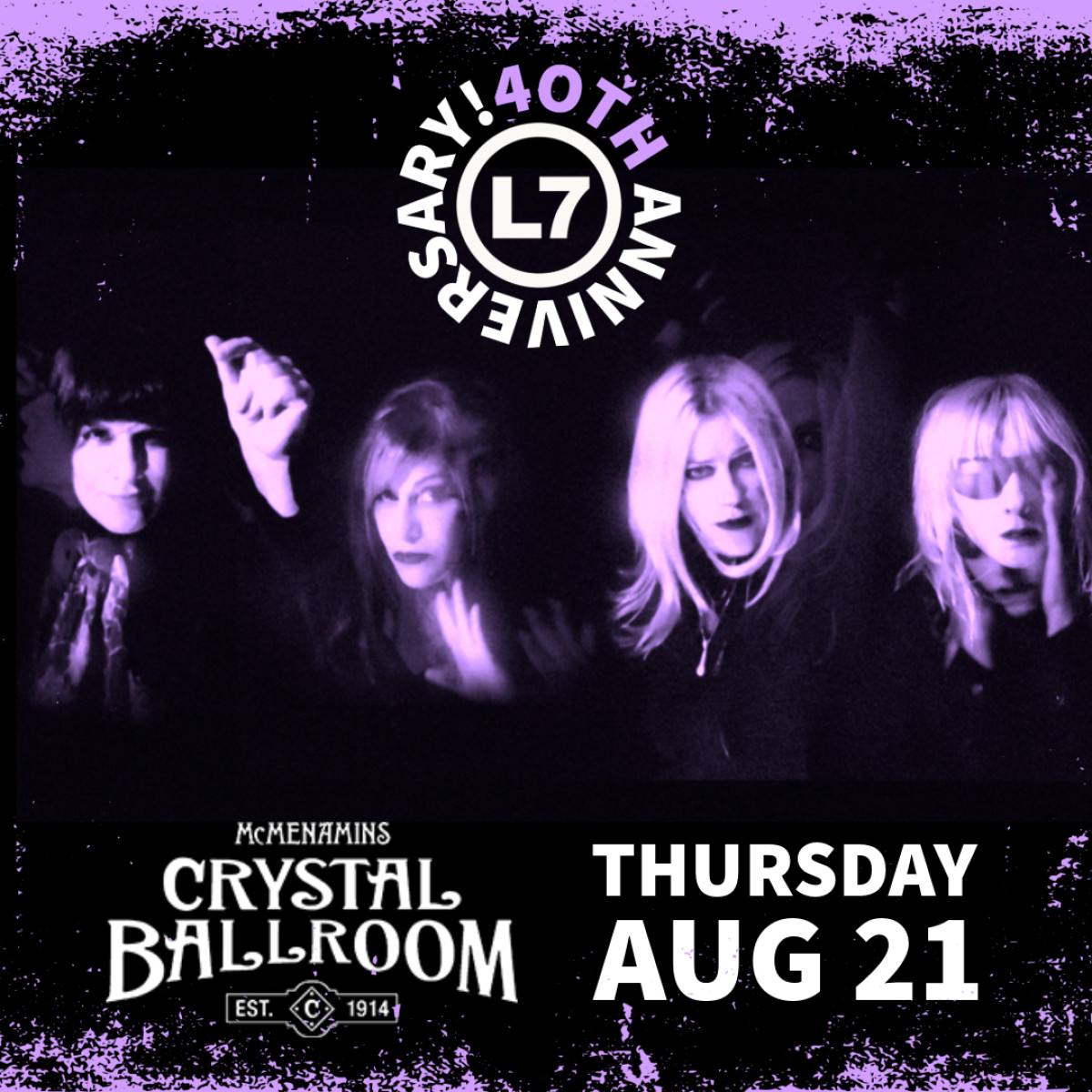 L7 Celebrates 40th Anniversary In Portland Get ready for an epic show at Crystal Ballroom on August 21 - a milestone concert event!!!