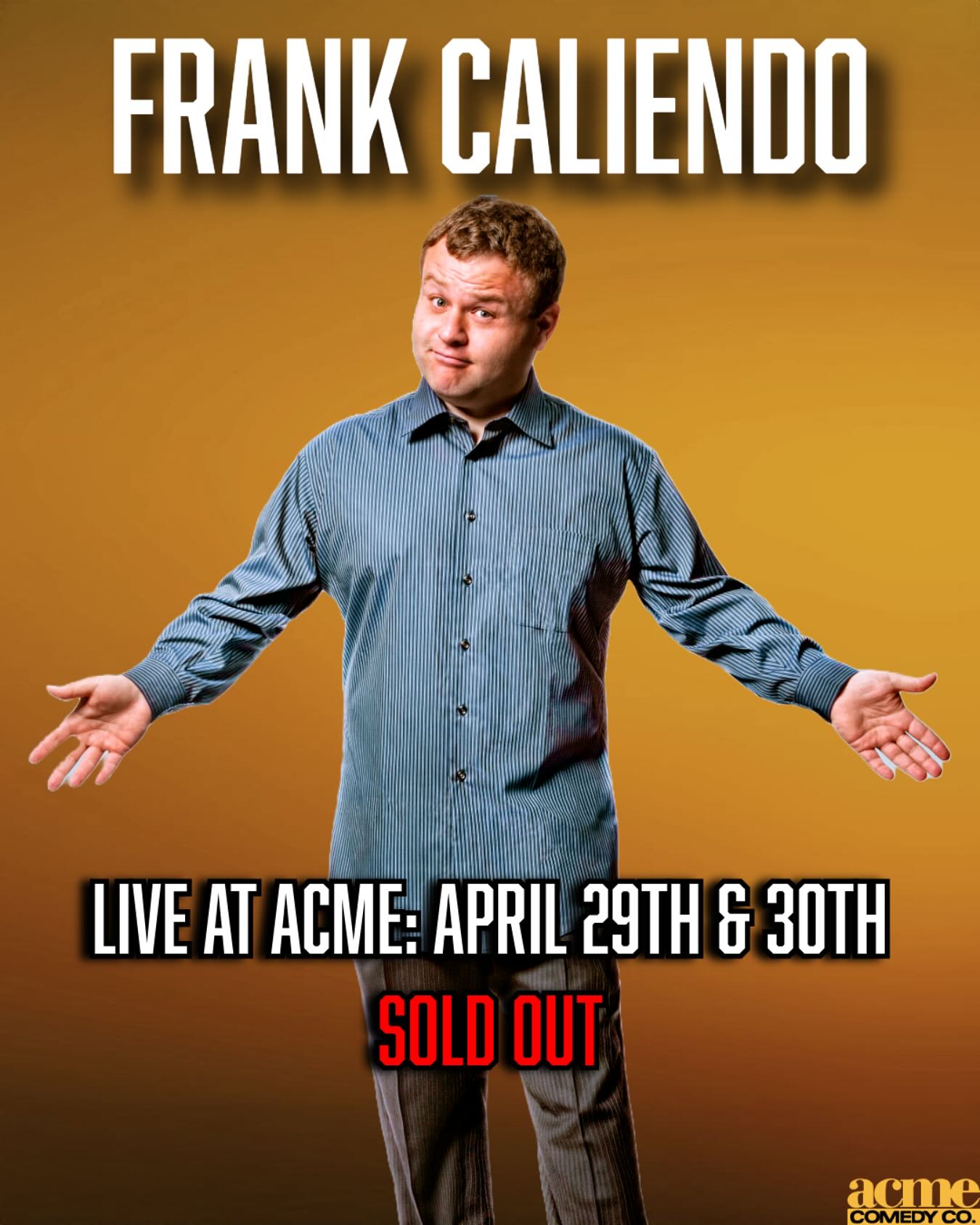 Legendary Comic Frank Caliendo Sells Out Acme Stage Sold-out Acme show tonight; subscribe for insider alerts on Caliendo's new act tonight.