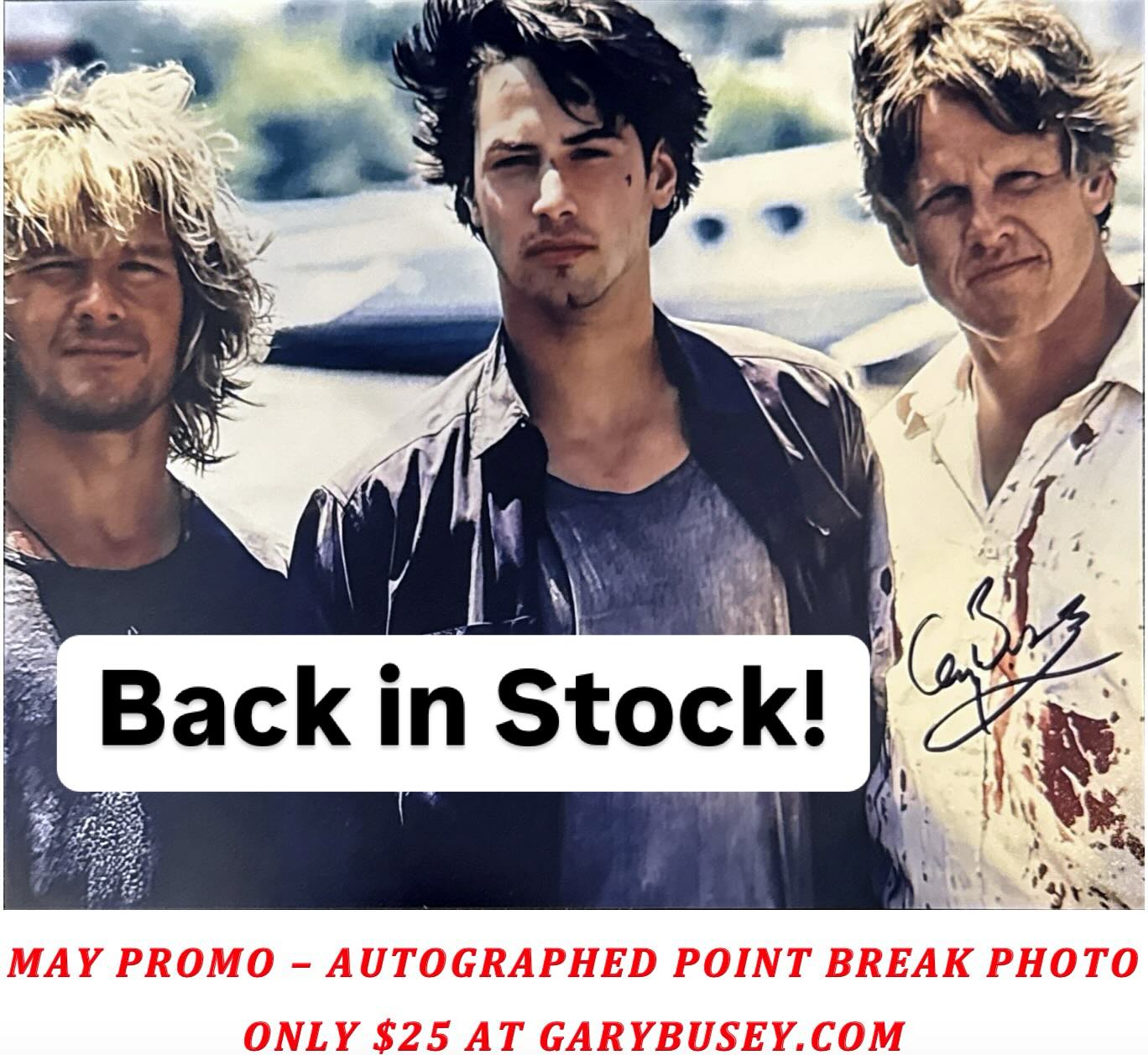 May Promo Return: Autographed Point Break Photo Sale Don't Miss Gary Busey's Sale: Grab Autographed Point Break Photo for Only $25, Act Fast!!