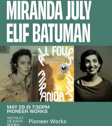 Join an exclusive NY event discussing ALL FOURS with Miranda July and Elif Batuman at 7:30