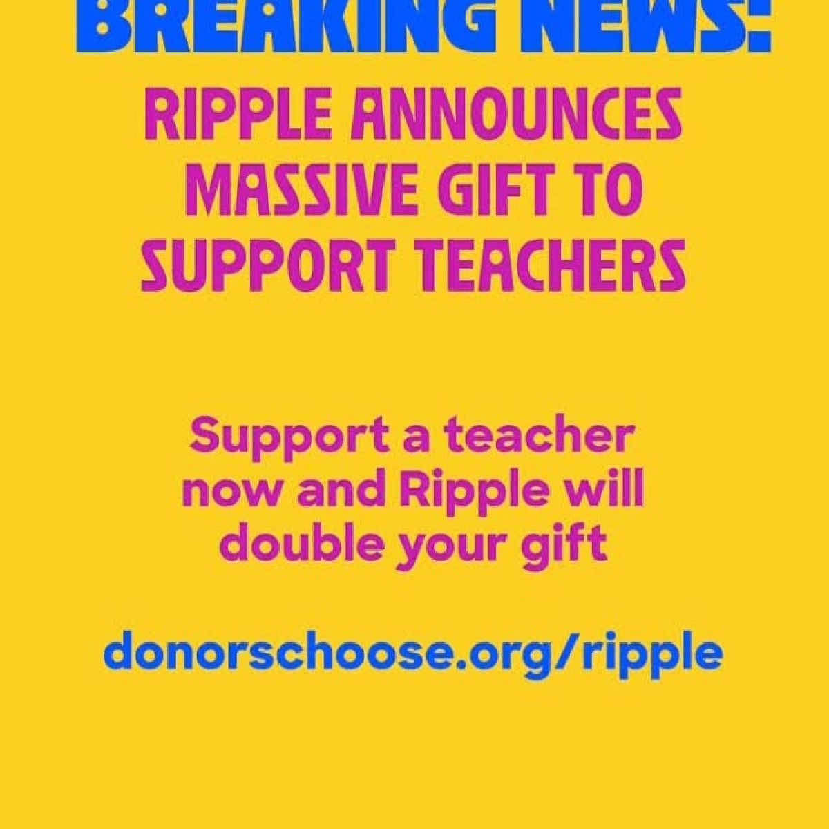Ripple Global doubles every donation during Teacher Appreciation Week for public schools.