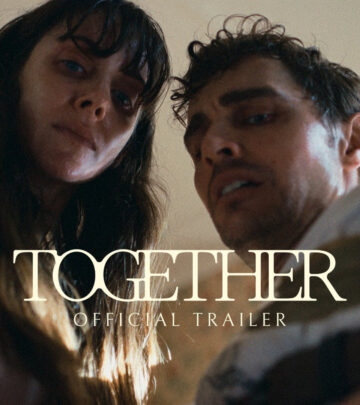Together Trailer Unveiled For Horror Hit