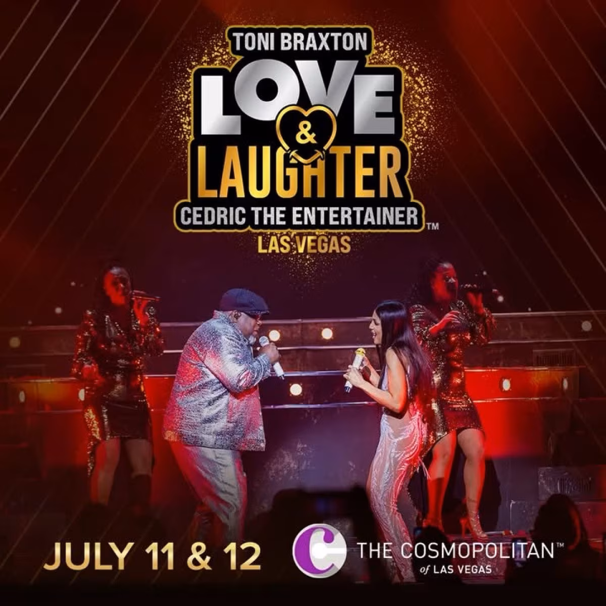 Love & Laughter Tour: Cedric & Toni Braxton in Vegas Live comedy and soulful tunes unite at The Cosmopolitan for a big weekend bash July 11-12.