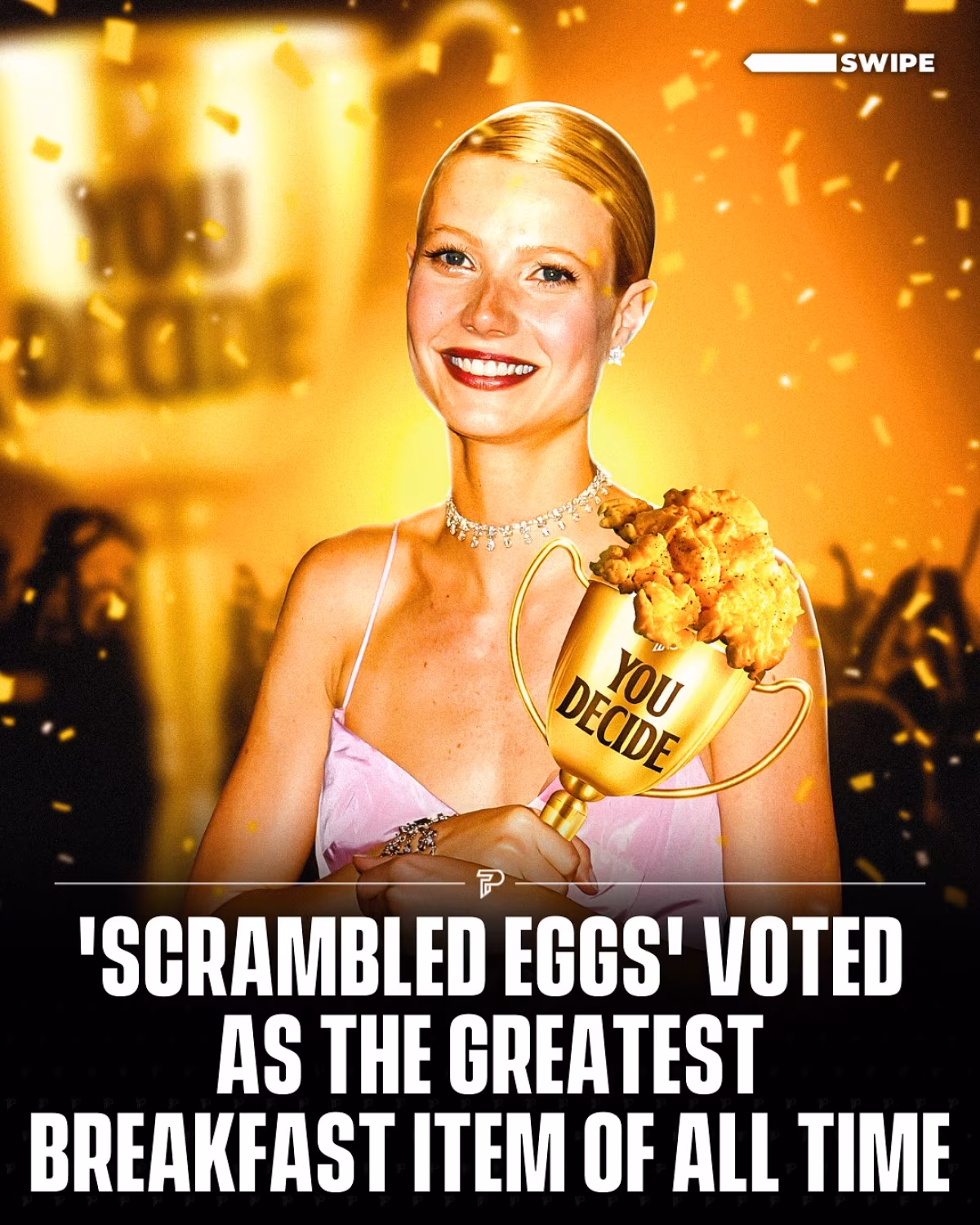 Scrambled Eggs Crowned Top Breakfast in Pubity Poll Fans cast 62%-38% votes, and Gwyneth Paltrow unveiled the favorite morning dish champion!!